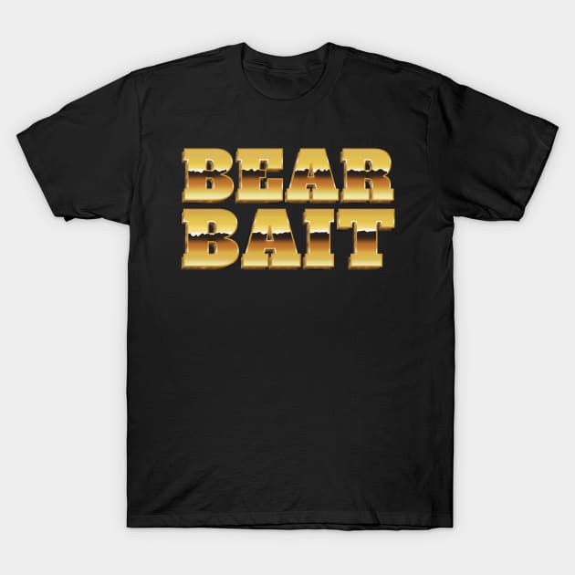 Bear Bait - Gold Metallic Text Gay Pride Design T-Shirt by GJ Design 